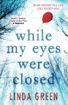 While My Eyes Were Closed - Linda Green