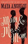 Mom and Me and Mom - Angelou Maya