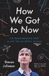 How We Got to Now - Johnson Steven