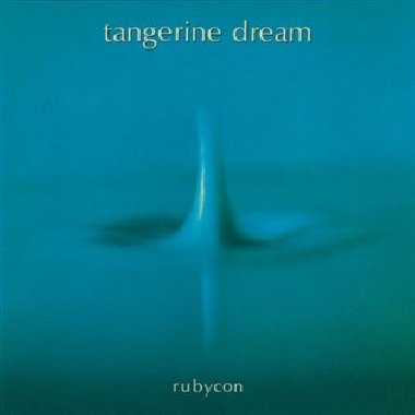 Rubycon - Tangerine Dream
