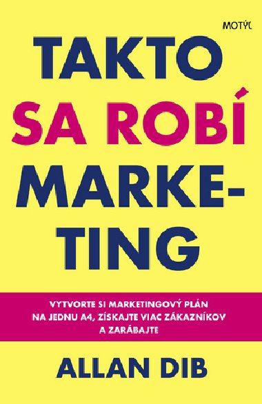 Takto sa rob marketing - Allan Dib