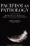 Pacifism as Pathology - Ryan Mike