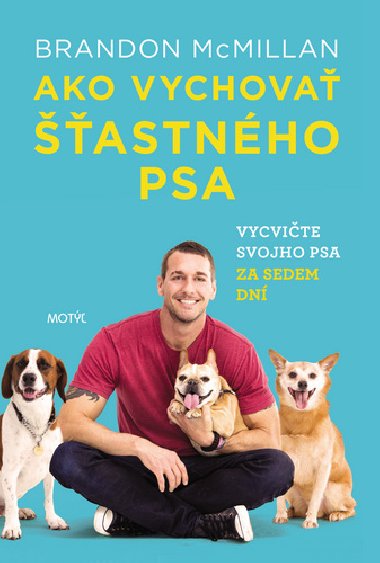 Ako vychova astnho psa - Brandon McMillan