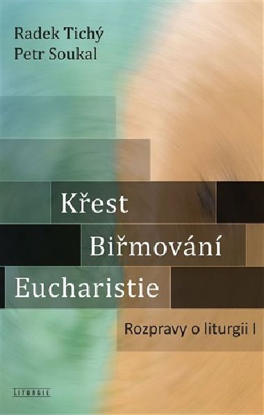 Kest, bimovn, eucharistie - Petr Soukal,Radek Tich