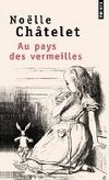 Au pays des vermeilles - Chatelet Noelle