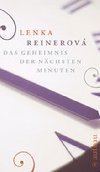 Geheimnis der nchsten Minuten - Reinerov Lenka