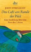 Das Café am Rande der Welt - Strelecky John