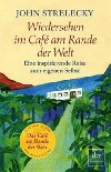 Wiedersehen im Café am Rande der Welt - Strelecky John