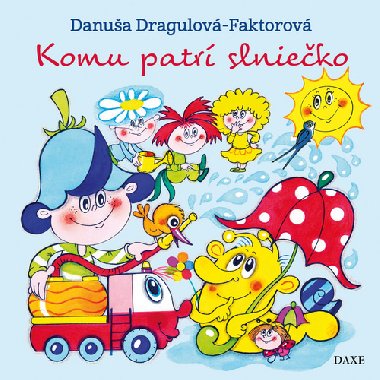 Komu patr slnieko - Danua Dragulov-Faktorov