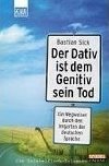 Der Dativ ist dem Genitiv sein Tod - Sick Bastian