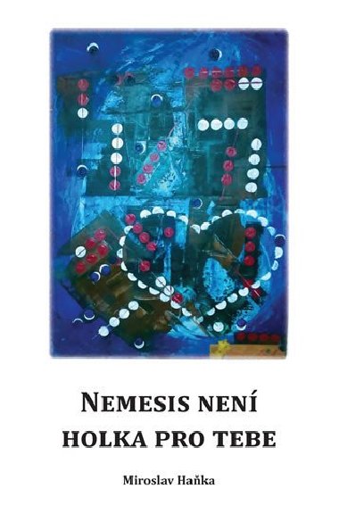 Nemesis není holka pro tebe - Miroslav Hanka