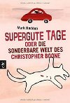 Supergute Tage Oder Die Sonderbare Welt Des Christopher Boone - Haddon Mark