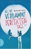All die verdammt perfekten Tage - Niven Jennifer