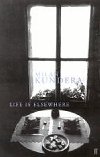 Life is elsewhere - Kundera Milan