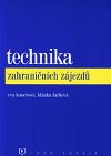 Technika zahraninch zjezd (3. aktualizovan vydn) - Kuneov E., Farkov B.