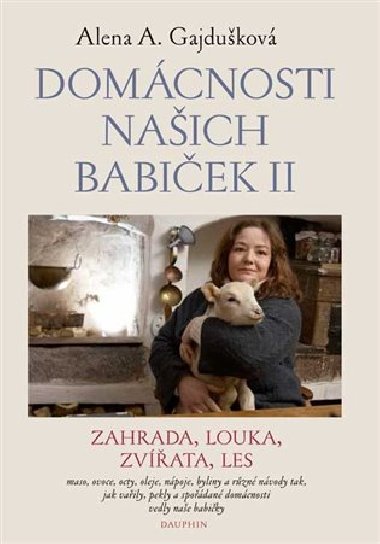 Domácnosti našich babiček II - Zahrada, louka, zvířata, les - Alena A. Gajdušková