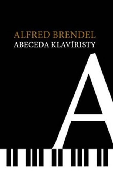 Abeceda klavristy - Alfred Brendel