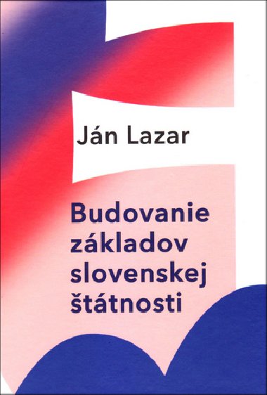 Budovanie zkladov slovenskej ttnosti - Jan Lazar