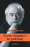 Slova nepadaj do przdna - Jan Schneider