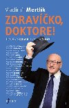 Zdravko, doktore! - Vladimr Mertlk