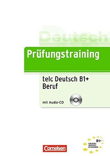 Deutsch Prfungstraining telc Deutsch B1+ Beruf - Ubungsbuch mit Audio CD - Maenner Dieter