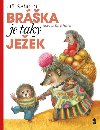 Bráška je taky ježek - Kahoun Jiří, Franta Karel