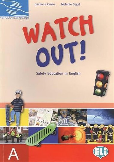 Hands on Languages: Watch out Student´s Book A - Covre Damiana, Segal Melanie