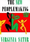 The New Peoplemaking - Satir Virginia