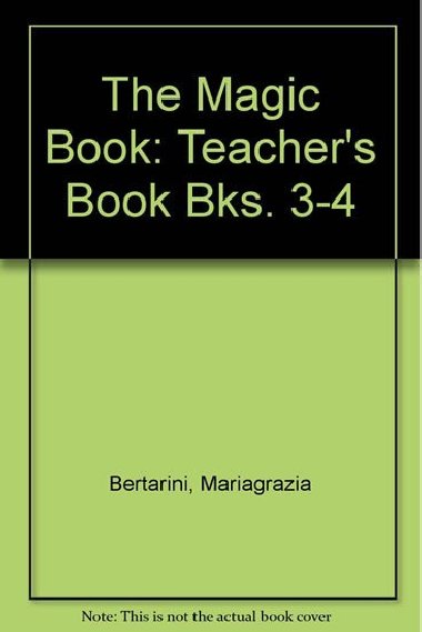 The Magic Book 3-4 Teachers Book - Bertarini Mariagrazia, Lotti Paolo