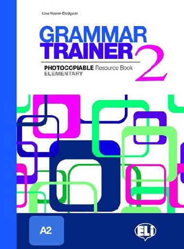 Grammar Trainer 2 Elementary (A2) - Kester-dodgson L.