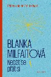 Nebt se pt si - Blanka Milfaitov