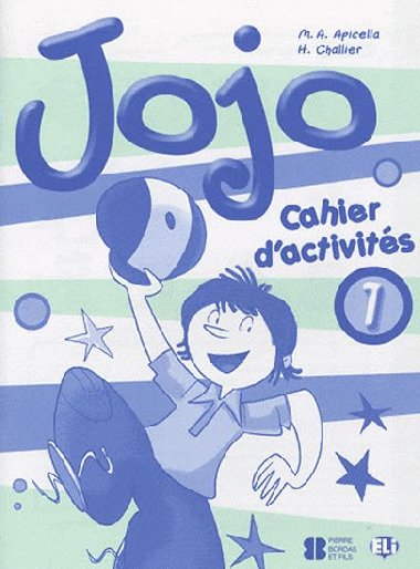 Jojo 1 Cahier dactivits avec portfolio - Apicella M. A., Challier H.