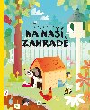 Kde bydl zvtka Na na zahrad - Pavla Hankov