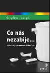 Co ns nezabije... Monosti posttraumatickho rstu - Stephen Joseph