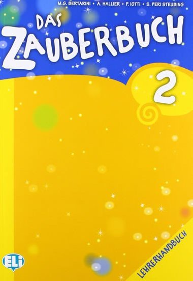 Das Zauberbuch 2 Lehrerhandbuch + Audio CD - Bertarini Mariagrazia, Lotti Paolo