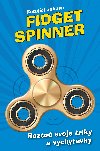 Fidget Spinner - Rotujc zbava - 