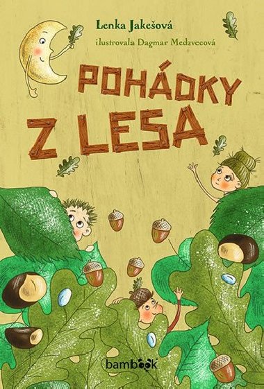 Pohdky z lesa - Dagmar Medzvecov; Lenka Jakeov