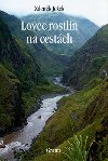 Lovec rostlin na cestch - Zdenk Jeek; Zdenk Jeek