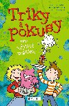 Triky a pokusy pro zvdav roky - Jens Schumacher; Corinna Harderov; Charlotte Wagnerov