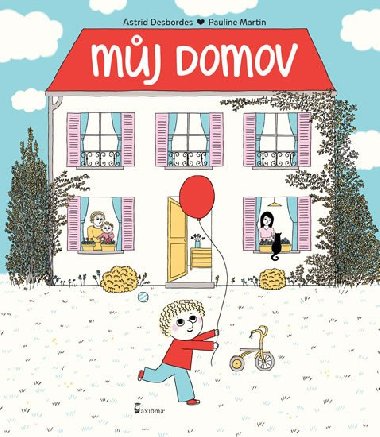Mj domov - Astrid Desbordes