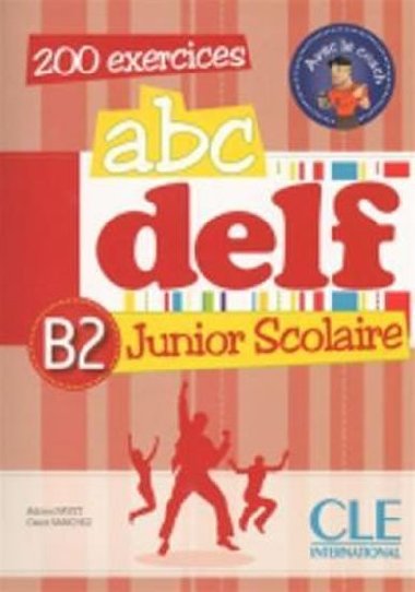 Abc DELF Junior Scolaire B2: Livre + DVD-ROM - Payet Adrien, Chapiro Lucile