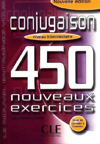 Conjugaison 450 exercices: Intermédiaire Livre + corrigés - Grand Clément Odile