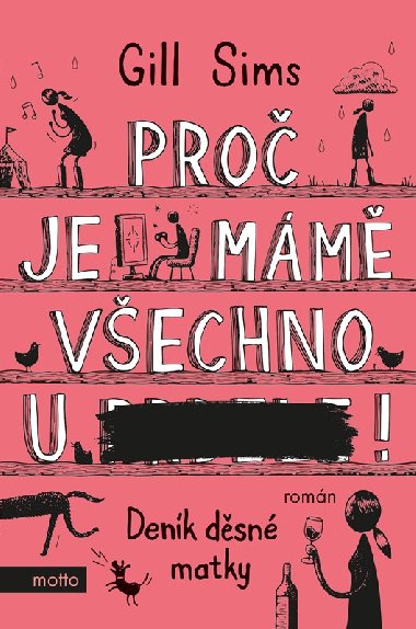 Proč je mámě všechno u prdele! - Deník děsné matky - Gill Sims