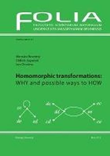 Homomorphic Transformations: Why and possible ways to How - Chvalina Jan