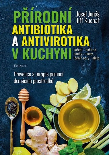Prodn antibiotika a antivirotika v kuchyni - Ji Kucha; Josef Jon