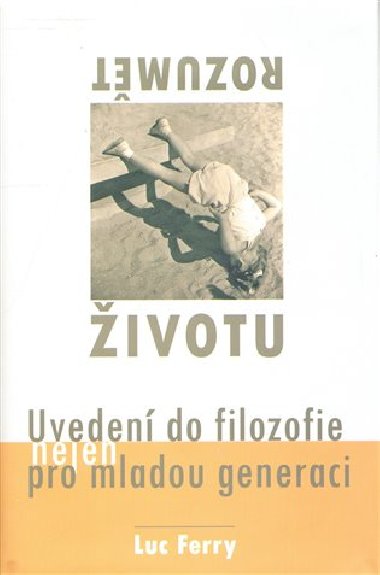 Rozumt ivotu - Luc Ferry