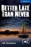 Better Late Than Never Level 5 Upper Intermediate - Newsome J.M.