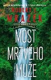 Most mrtvho mue - Mrazek Robert J.