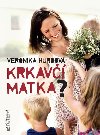 Krkav matka? - Veronika Hurdov