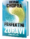 Perfektní zdraví - Deepak Chopra
